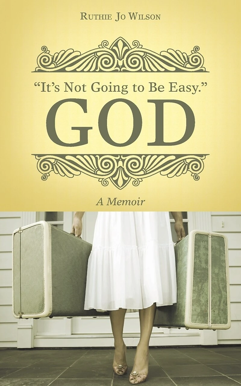 "It's Not Going to Be Easy." God: A Memoir