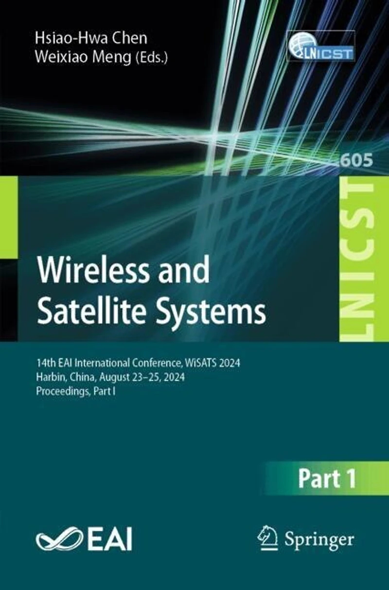 Wireless and Satellite Systems: 14th EAI International Conference, WiSATS 2024, Harbin, China, August 23-25, Proceedings, Part I
