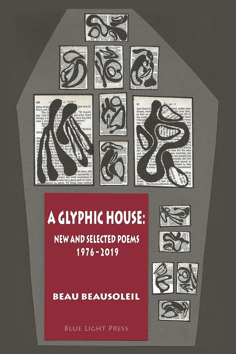 A Glyphic House: New And Selected Poems 1976 - 2019