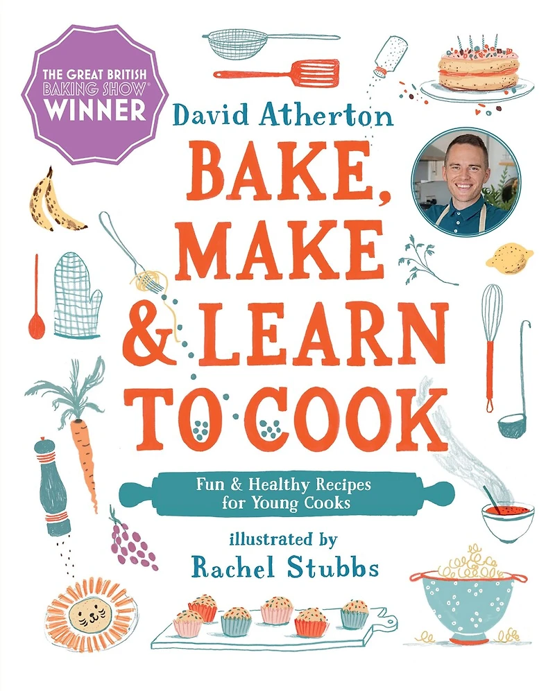Bake, Make, and Learn to Cook: Fun Healthy Recipes for Young Cooks