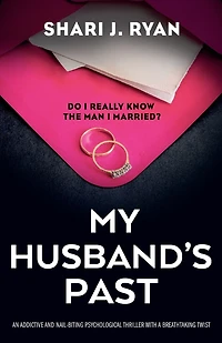 My Husband's Past: An addictive and nail-biting psychological thriller with a breathtaking twist