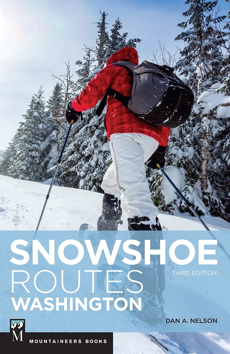 Snowshoe Routes Washington: 3rd Edition