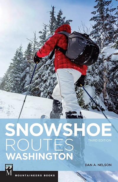 Snowshoe Routes Washington: 3rd Edition