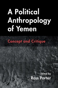 A Political Anthropology of Yemen: Concept and Critique