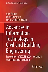 Advances Information Technology Civil and Building Engineering: Proceedings of ICCCBE 2024 - Volume 1: Modeling Scheduling