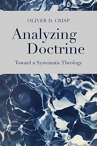 Analyzing Doctrine: Toward A Systematic Theology