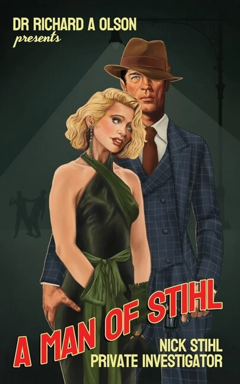 A Man of Stihl: Nick Stihl Private Investigator
