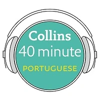 Collins 40 Minute Portuguese: Learn to Speak Portuguese Minutes with