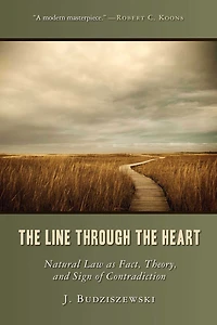 the Line Through Heart: Natural Law as Fact, Theory, and Sign of Contradiction