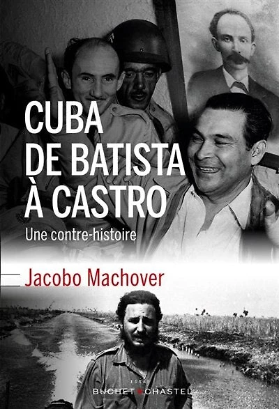 Cuba de Batista à Castro : une contre-histoire: une contre-histoire