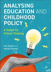 Analysing Education and Childhood Policy: A Toolkit for Critical Thinking