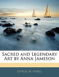 Sacred and Legendary Art by Anna Jameson