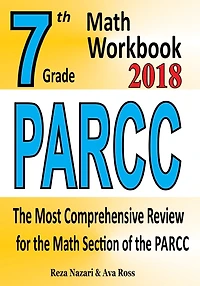 7th Grade PARCC Math Workbook 2018: The Most Comprehensive Review for the Math Section of the PARCC TEST