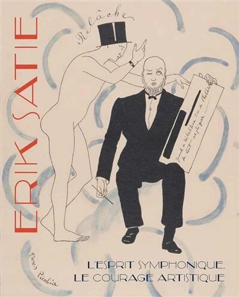 Erik Satie: l'esprit symphonique, le courage artistique
