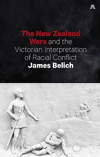 the New Zealand Wars and Victorian Interpretation of Racial Conflict
