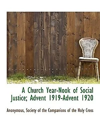 A Church Year-Nook of Social Justice; Advent 1919-Advent 1920