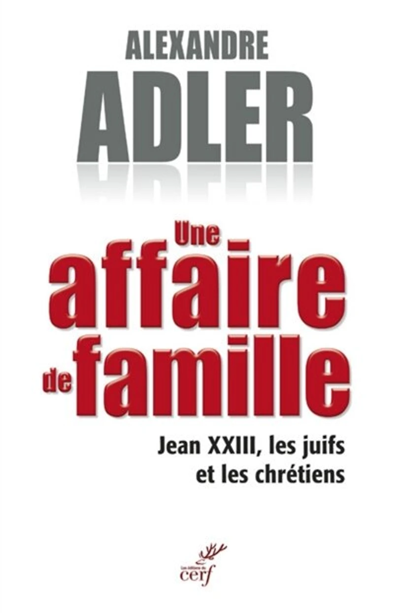 Une affaire de famille: Jean XXIII, les juifs et chrétiens