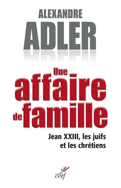 Une affaire de famille: Jean XXIII, les juifs et chrétiens