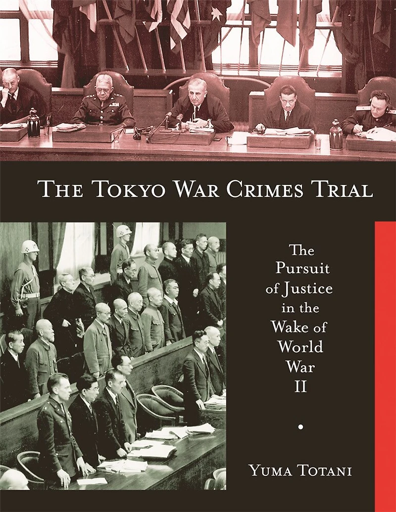 Tokyo War Crimes Trial: the Pursuit of Justice Wake World II