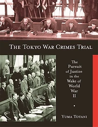 Tokyo War Crimes Trial: the Pursuit of Justice Wake World II