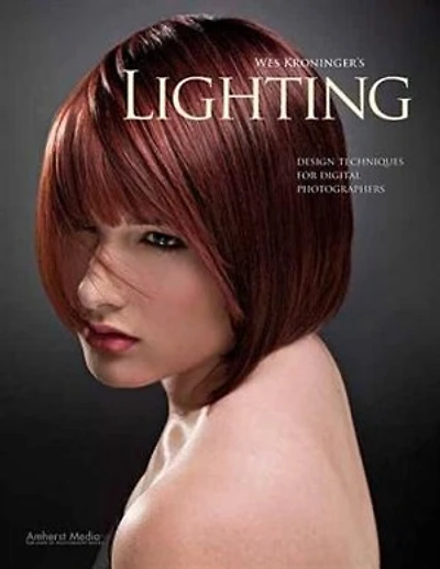 Wes Kroninger's Lighting: Design Techniques for Digital Photographers