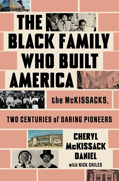 The Black Family Who Built America: McKissacks, Two Centuries of Daring Pioneers