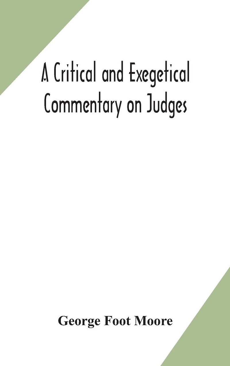 A Critical And Exegetical Commentary On Judges