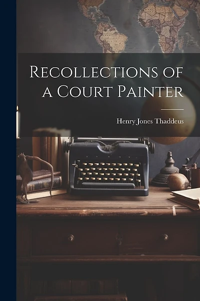 Recollections of a Court Painter