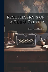 Recollections of a Court Painter
