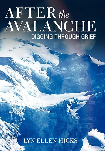 After The Avalanche: Digging Through Grief