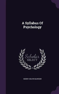 A Syllabus of Psychology (Classic Reprint)