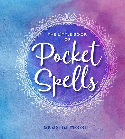 the Little Book of Pocket Spells: Everyday Magic for Modern Witch