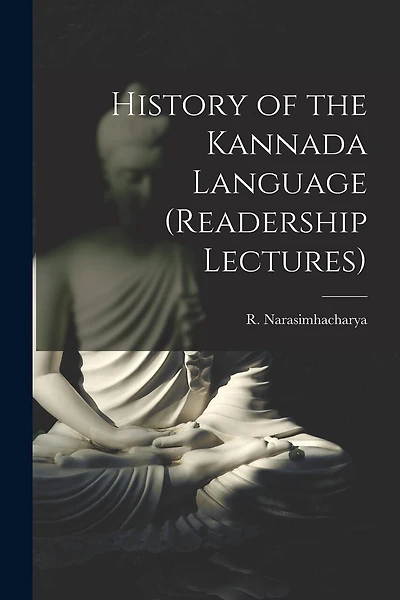 History of the Kannada Language (Readership Lectures)