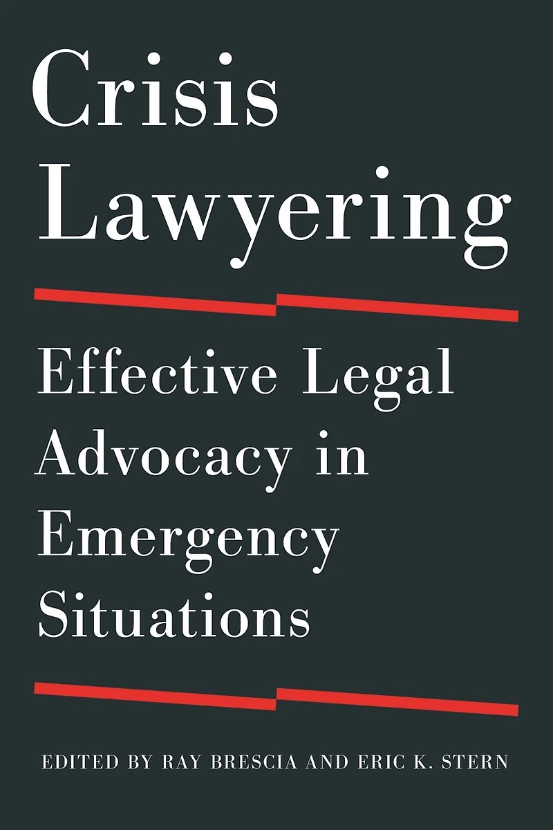 Crisis Lawyering: Effective Legal Advocacy Emergency Situations