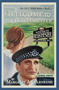 Welcome to Bellechester: Book 2 Dr. M.E. Senty Series