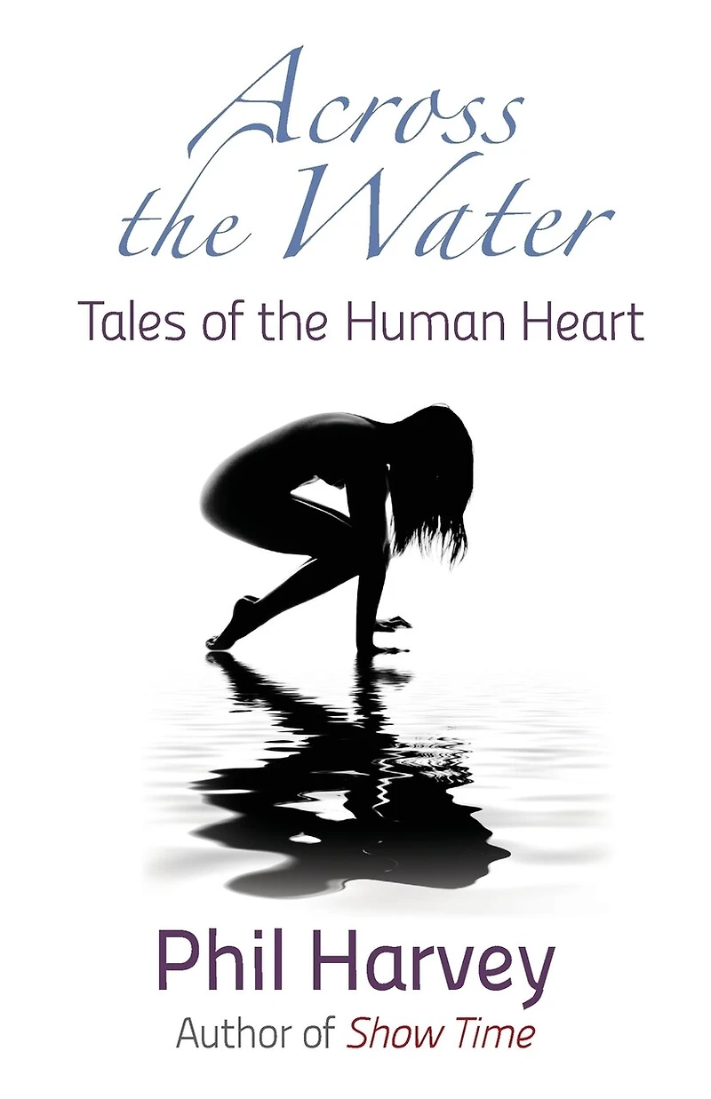Across the Water: Tales of Human Heart