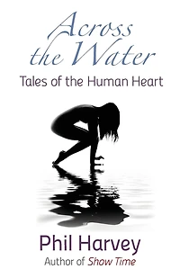 Across the Water: Tales of Human Heart