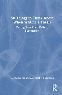 50 Things to Think About When Writing a Thesis: Paving Your Own Path Submission