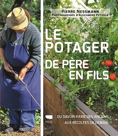 Le potager de père en fils: du savoir-faire des anciens aux récoltes de demain