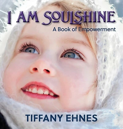 I Am Soulshine: A Book Of Empowerment