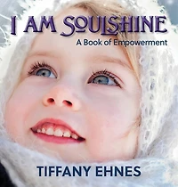 I Am Soulshine: A Book Of Empowerment