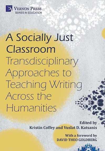 A Socially Just Classroom: Transdisciplinary Approaches to Teaching Writing Across the Humanities