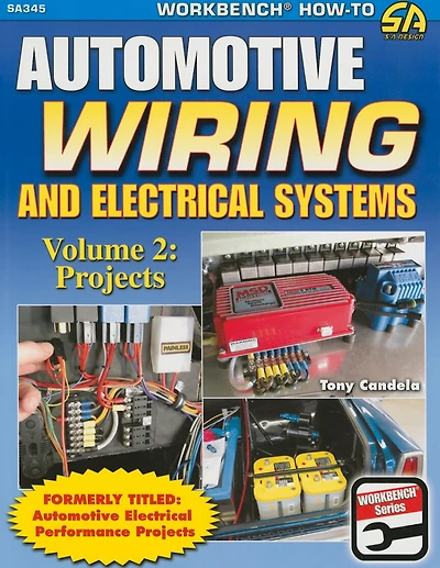Automotive Wiring and Electrical Systems Vol. 2: Projects