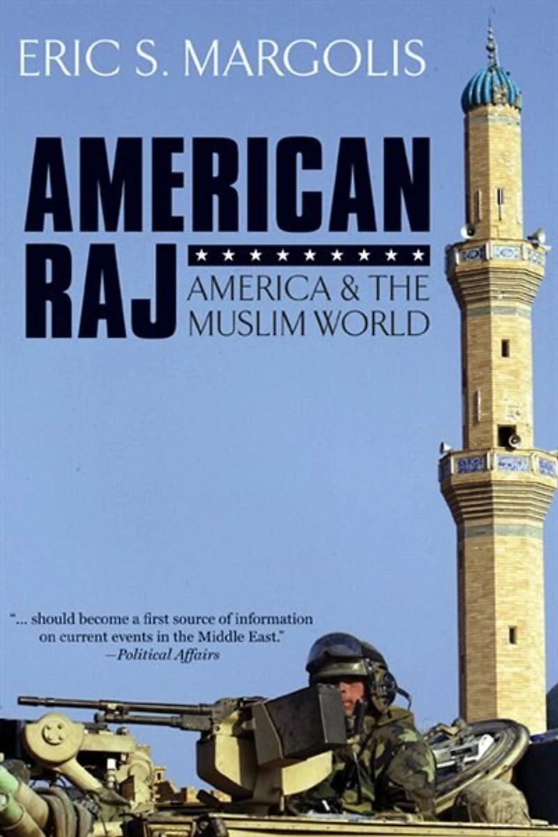 American Raj: America and the Muslim World