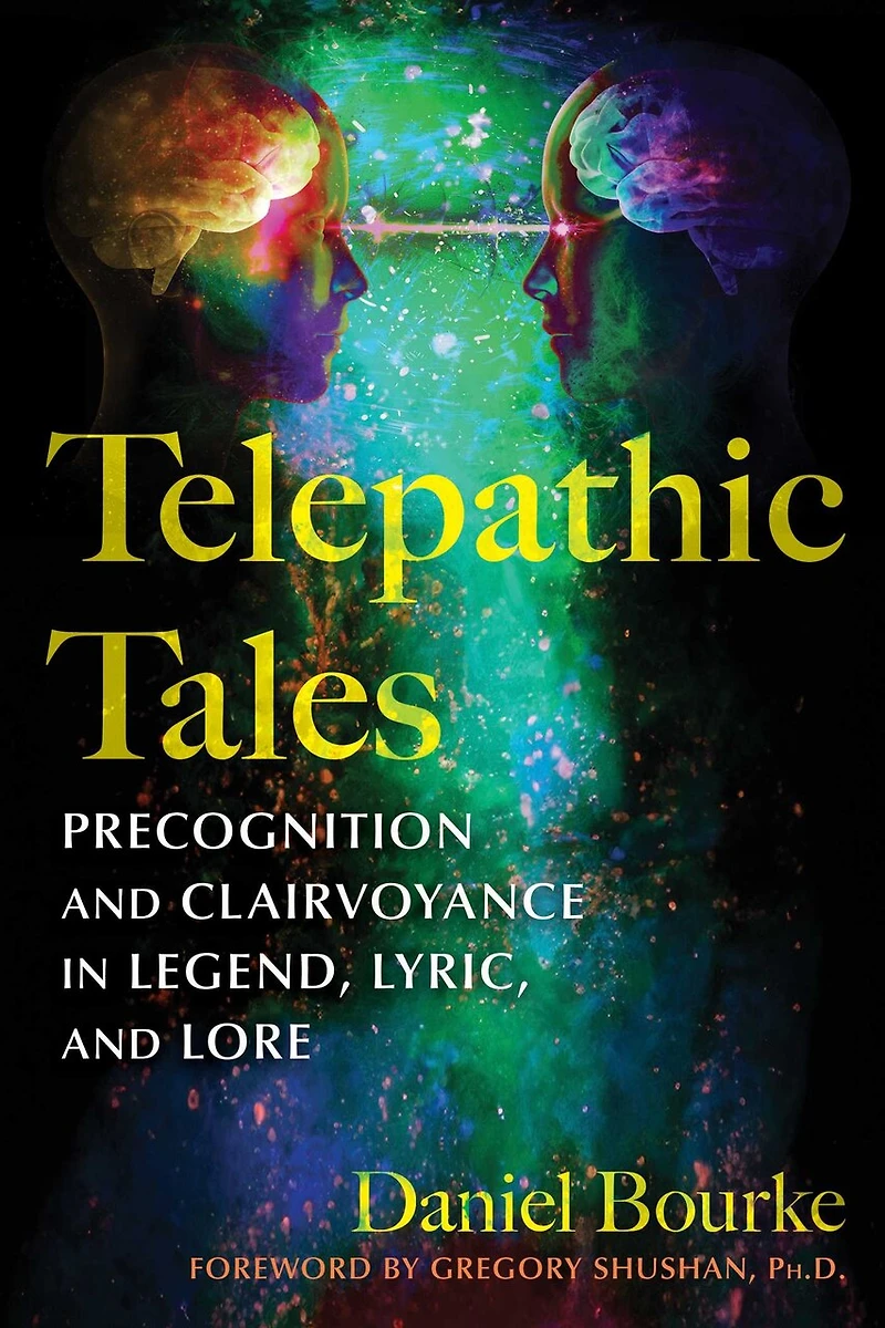 Telepathic Tales: Precognition and Clairvoyance Legend, Lyric, Lore