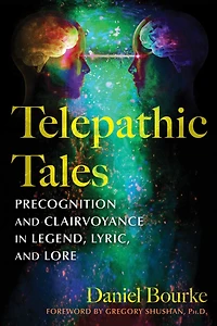Telepathic Tales: Precognition and Clairvoyance Legend, Lyric, Lore
