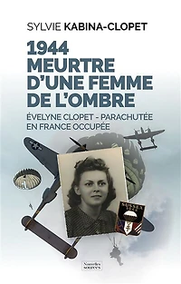 1944 - Parachutée en France occupée: Meurtre d’une femme de l’ombre, T1