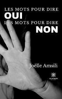 Les mots pour dire oui Les mots pour dire non