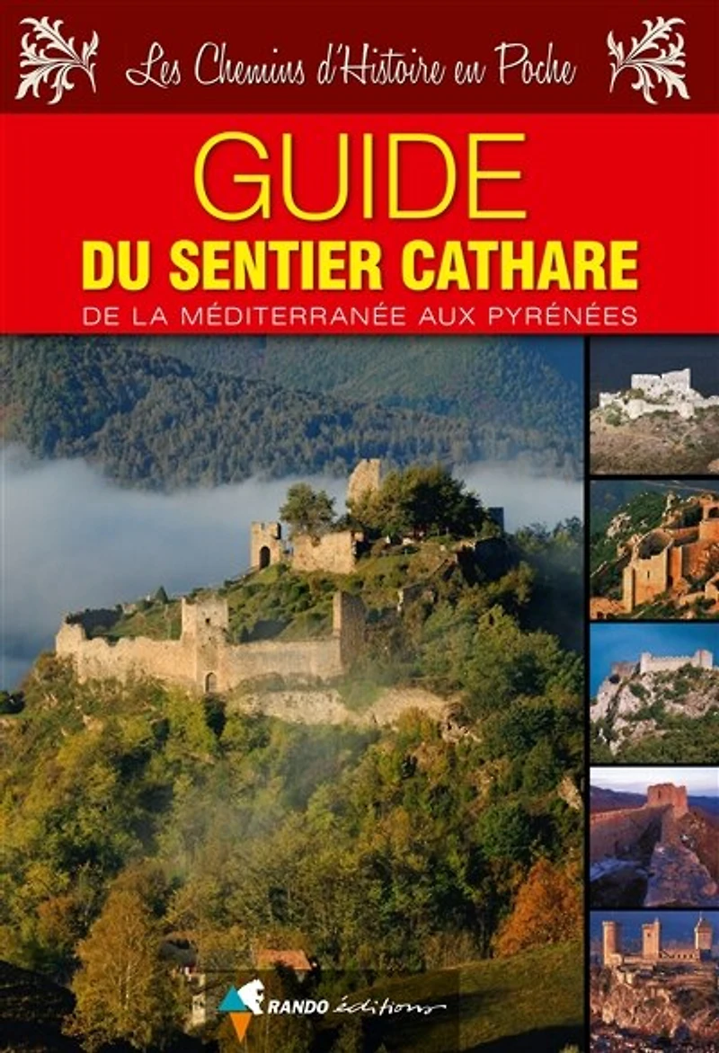 Guide du sentier cathare : de la Méditerranée aux Pyrénées: Pyrénées