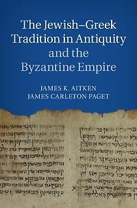 The Jewish-Greek Tradition in Antiquity and the Byzantine Empire